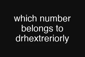which number belongs to drhextreriorly