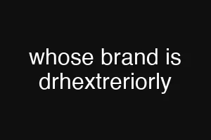 whose brand is drhextreriorly